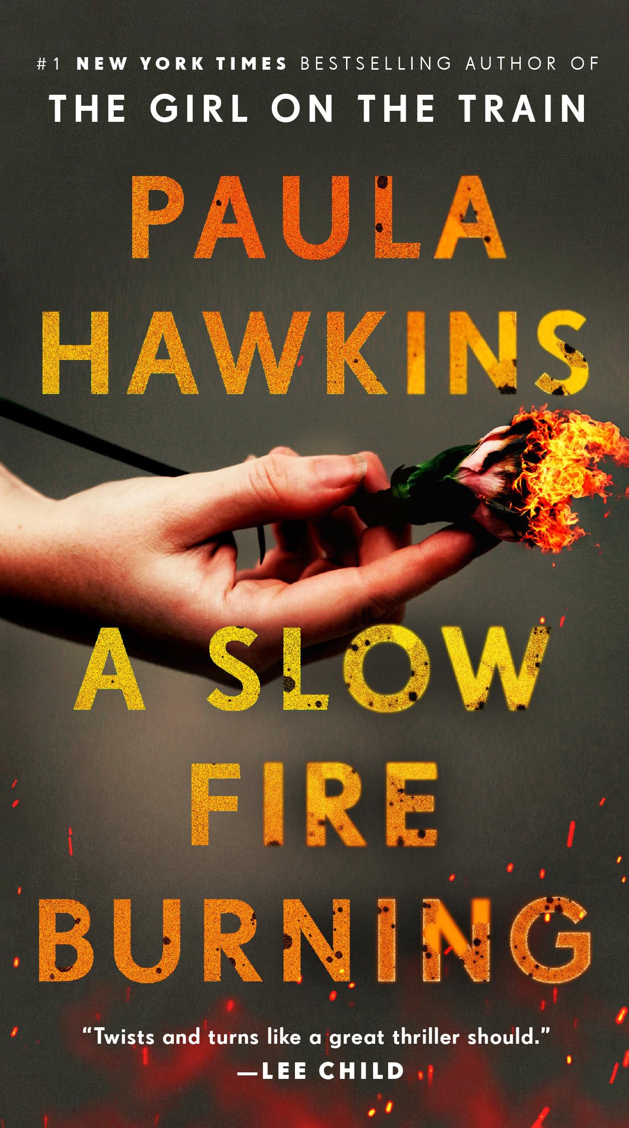 A SLOW FIRE BURNING: A NOVEL