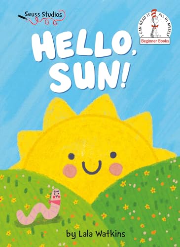 Hello, Sun!: A Seuss Studios Book (Beginner Books)