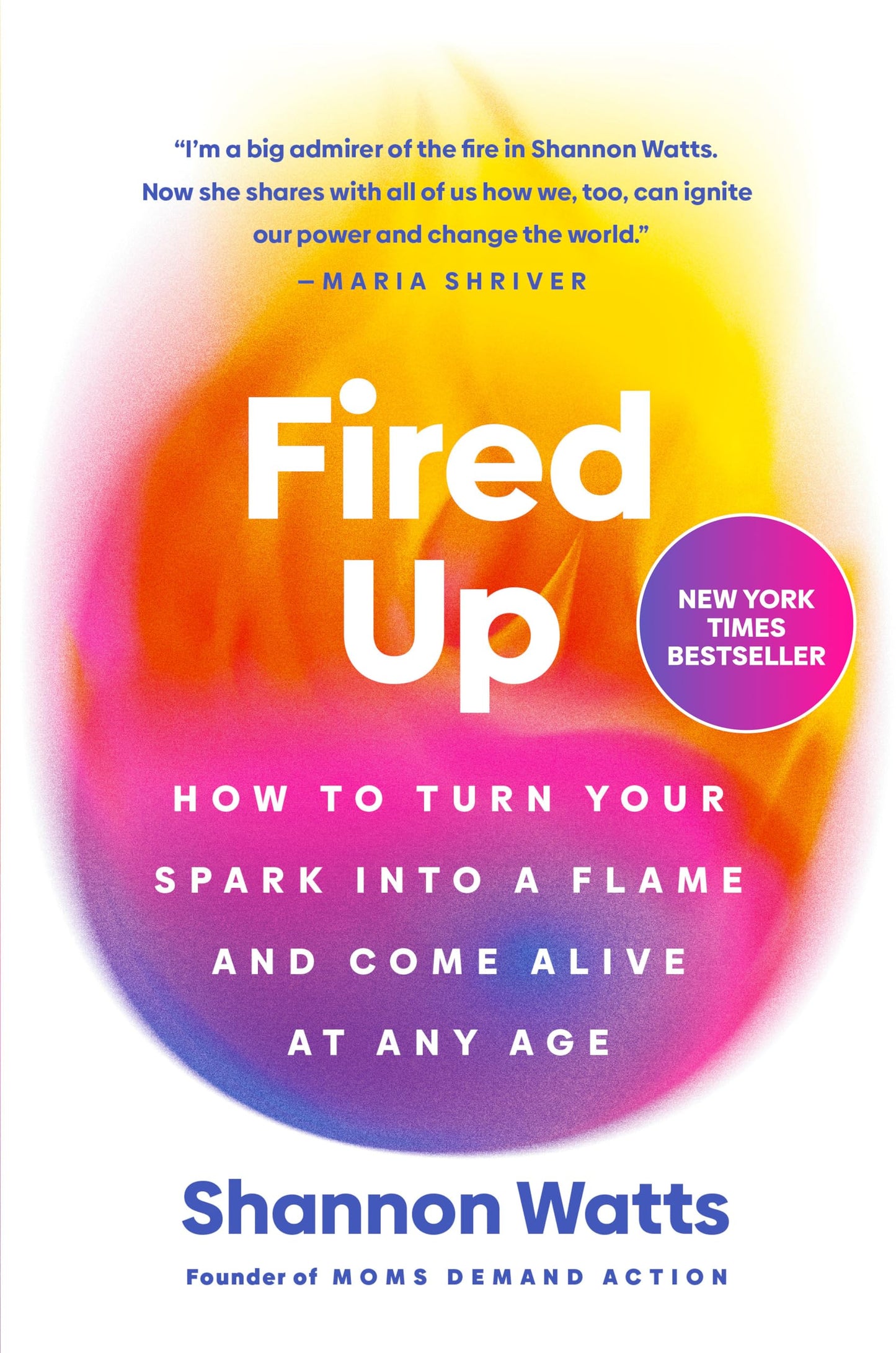 Fired Up: How to Turn Your Spark into a Flame and Come Alive at Any Age