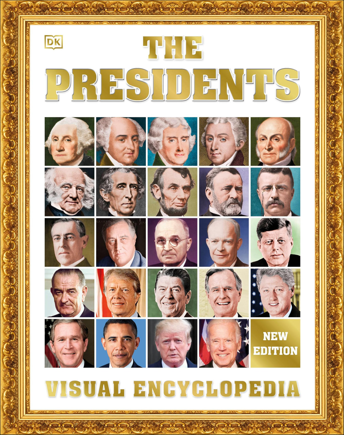 The Presidents, 3rd Edition: A Visual Encyclopedia of American Leaders (DK Children's Visual Encyclopedias)