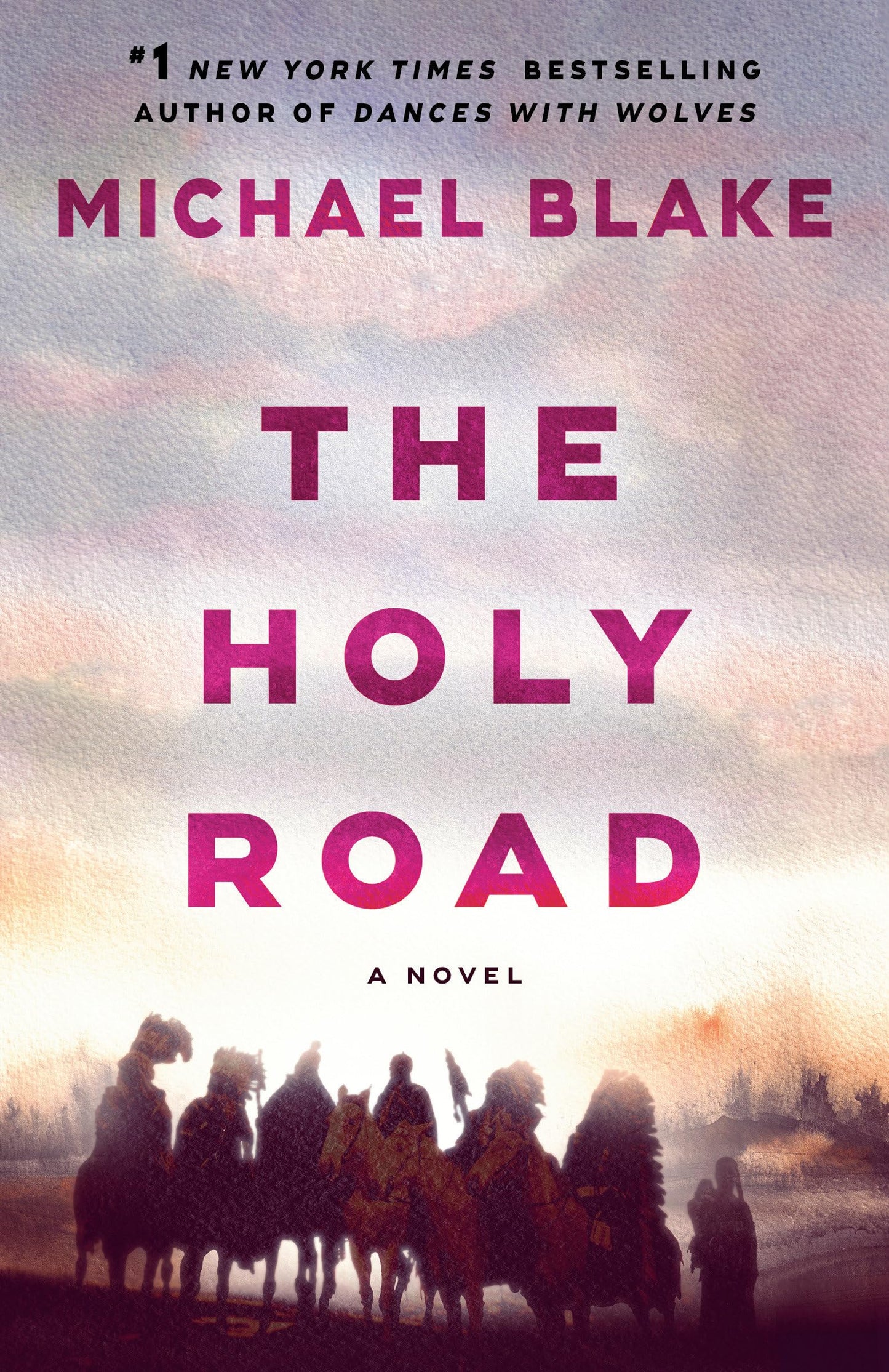 The Holy Road: A Novel (Dances with Wolves)