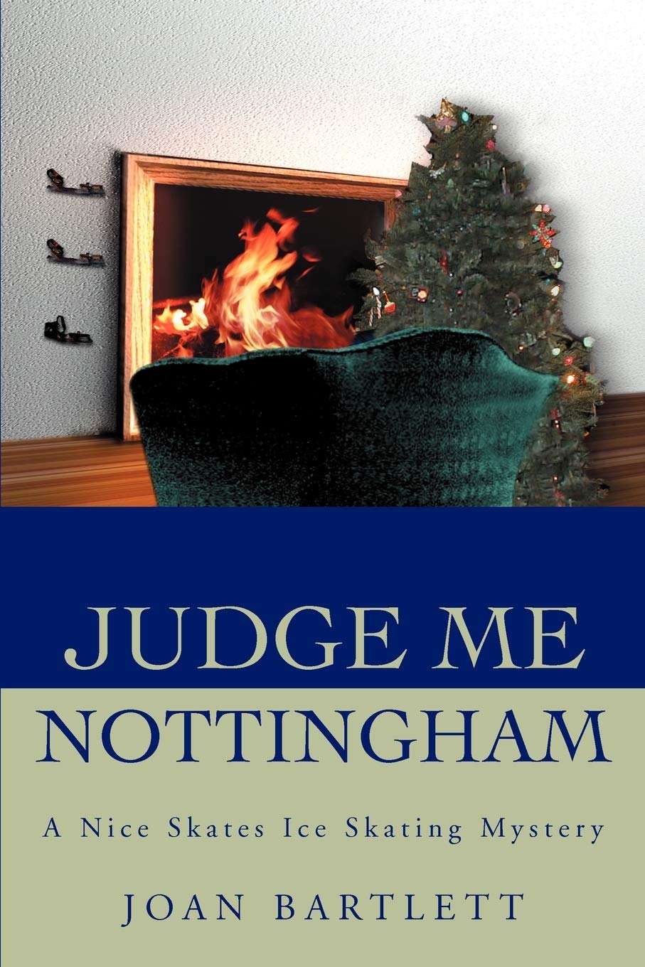 Judge Me Nottingham: A Nice Skates Ice Skating Mystery (Nice Skates Ice Skating Mysteries)