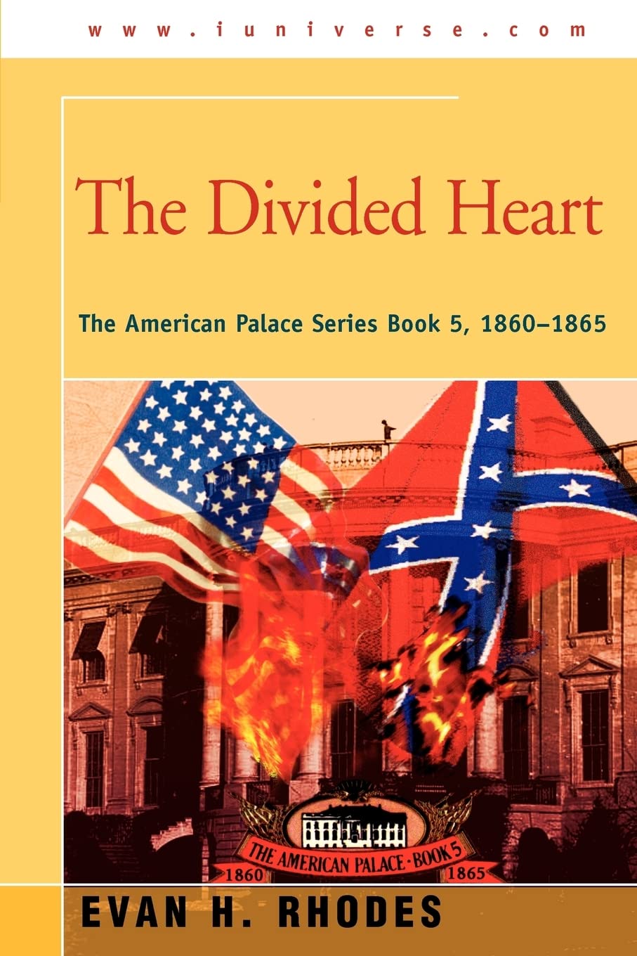The Divided Heart: The American Palace Series Book 5, 1860?1865