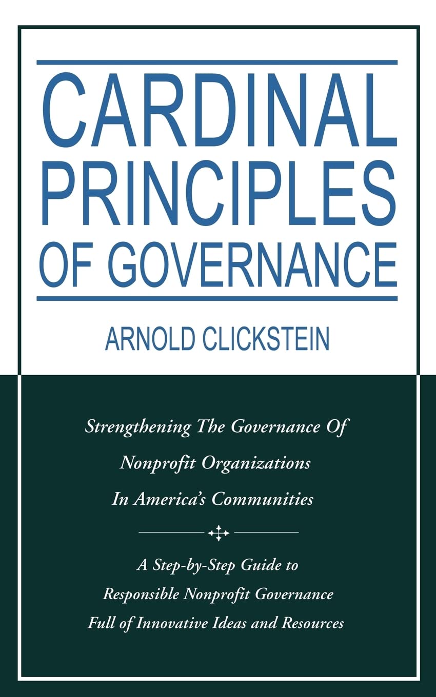 Cardinal Principles of Governance: Strengthening The Governance Of Nonprofit Organizations In America's Communities