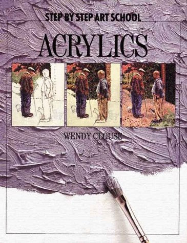 Acrylics (Step By Step Art School Series)