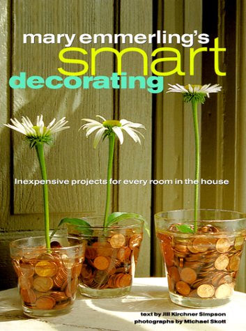 Mary Emmerling's Smart Decorating: Inexpensive Projects for Every Room of the House