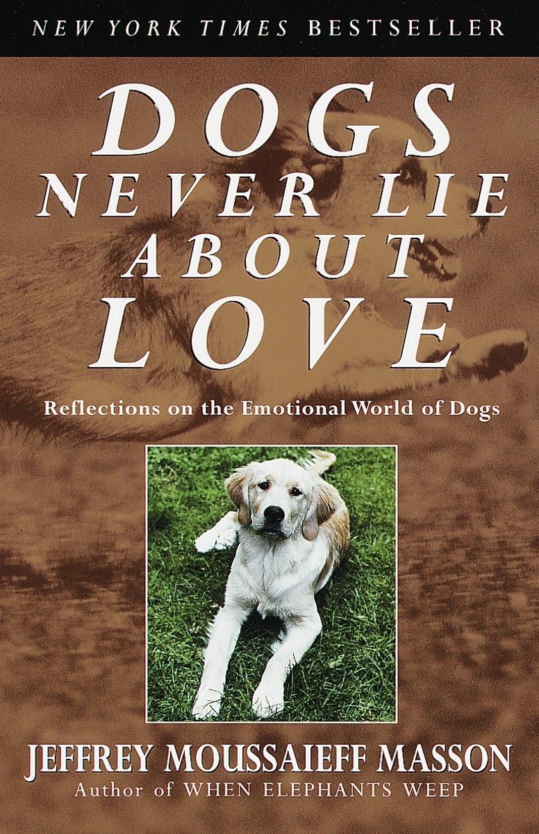 Dogs Never Lie About Love : Reflections on the Emotional World of Dogs - 121