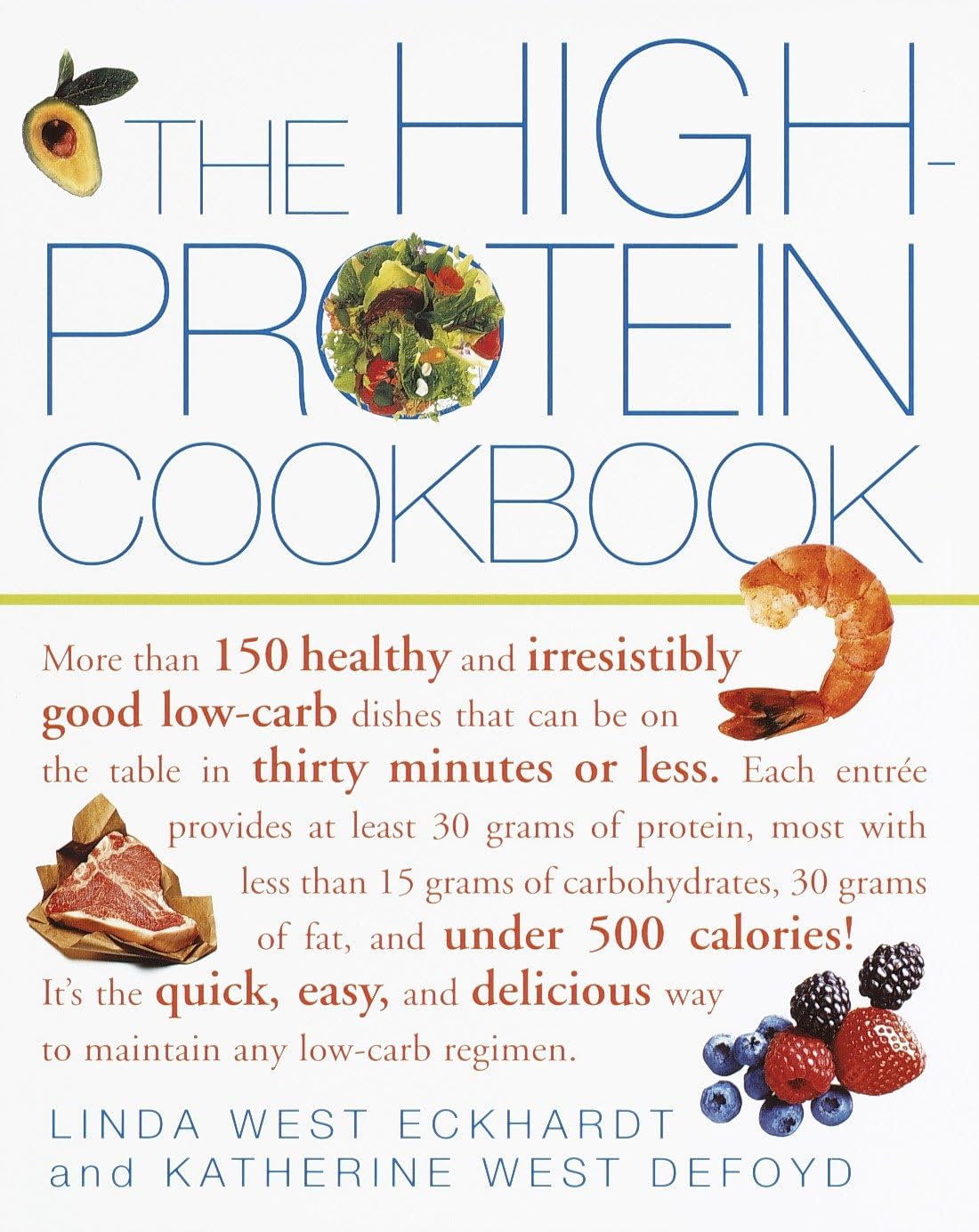 The High-Protein Cookbook: More than 150 healthy and irresistibly good low-carb dishes that can be on the table in thirty minutes or less. - 1014