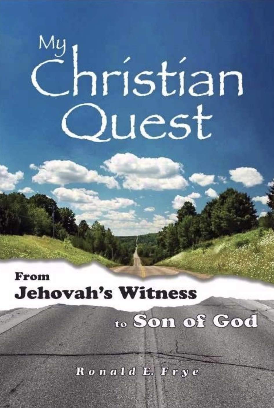 My Christian Quest From Jehovah's Witness to Son of God