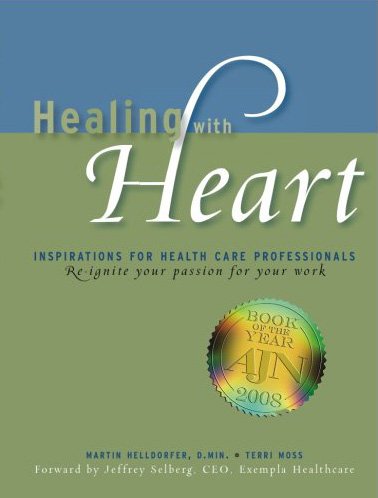 Healing with Heart: Inspirations for Health Care Professionals