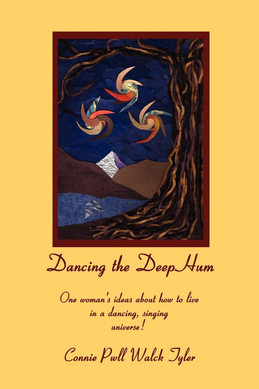 Dancing the Deep Hum, One woman's ideas about how to live in a dancing, singing universe
