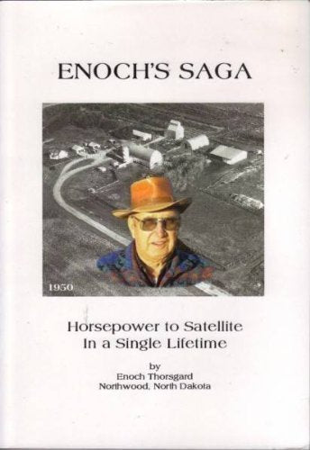 Enoch's Saga; Horsepower to Satellite In a Single Lifetime
