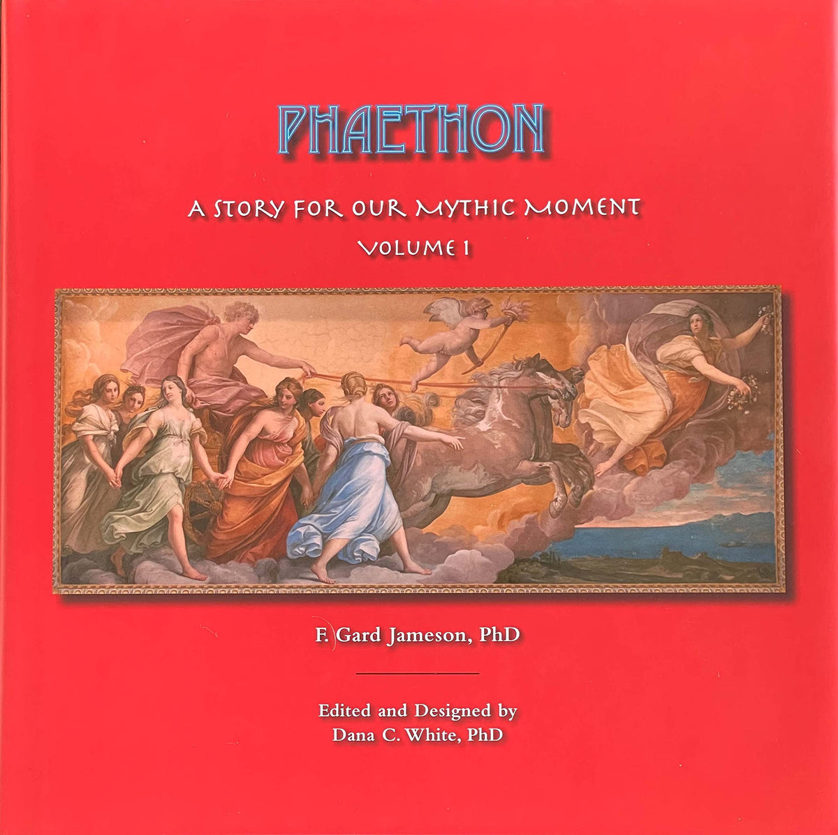 Phaethon: Our Mythic Moment (Our Mythic Moment, Volume 1)