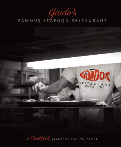 Gaido's Famous Seafood Restaurant: A Cookbook Celebrating 100 Years - 7386