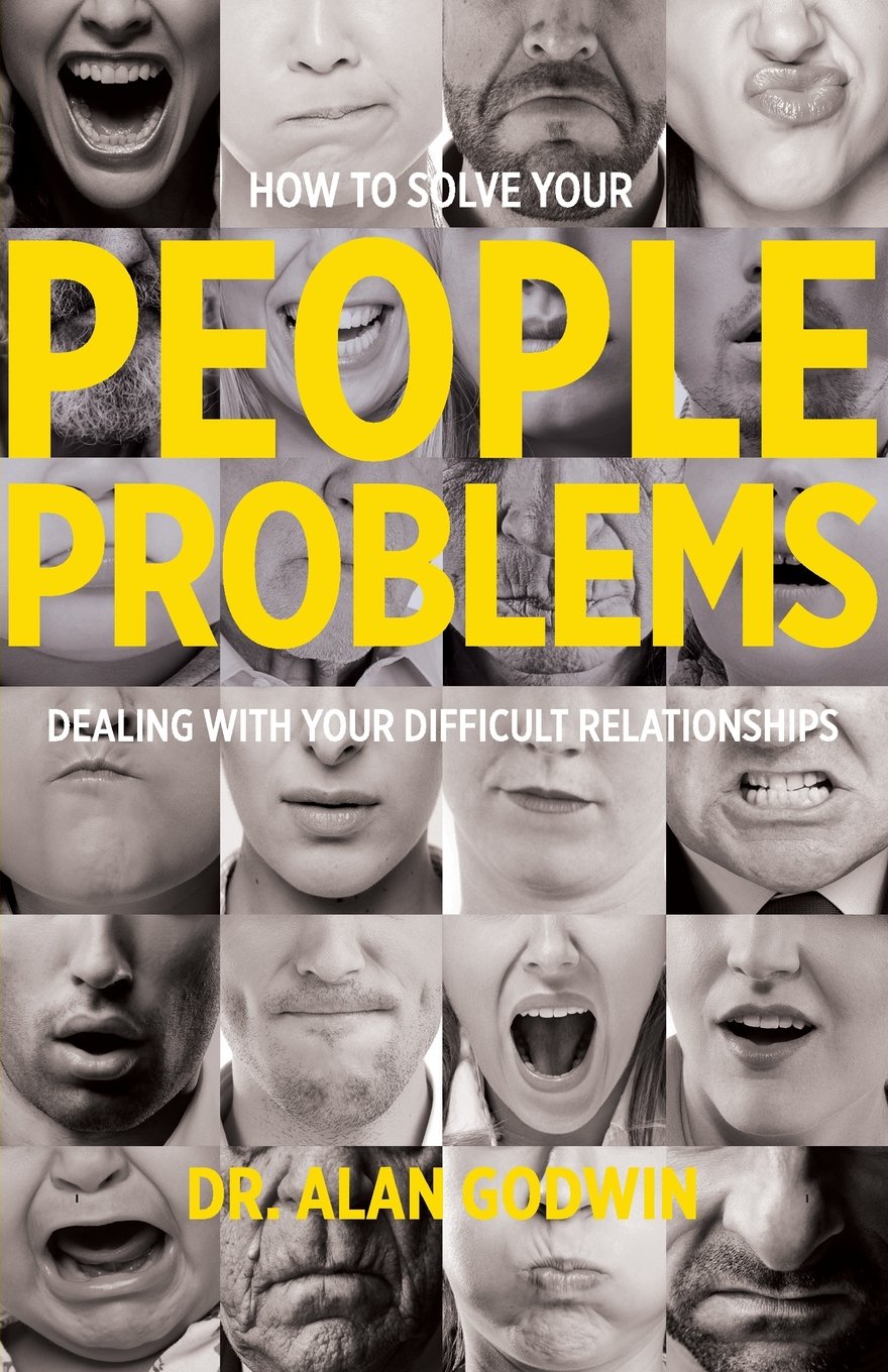 How to Solve Your People Problems: Dealing with Your Difficult Relationships - 5953