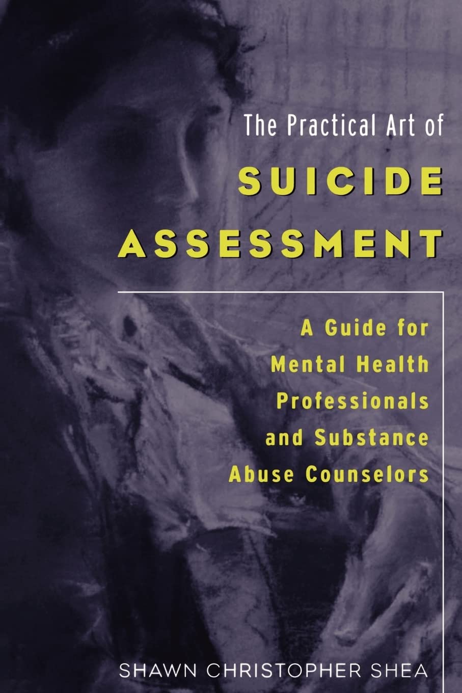 The Practical Art of Suicide Assessment: A Guide for Mental Health Professionals and Substance Abuse Counselors - 5240