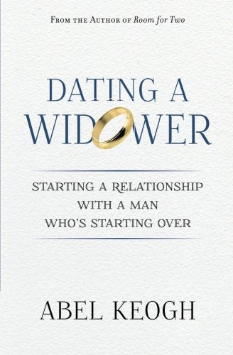 Dating a Widower: Starting a Relationship with a Man Who's Starting Over - 4594
