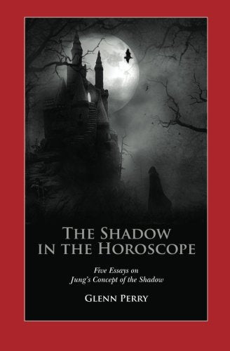 Finding the Shadow in the Horoscope: Five Essays on Jung's Concept of the Shadow - 1806