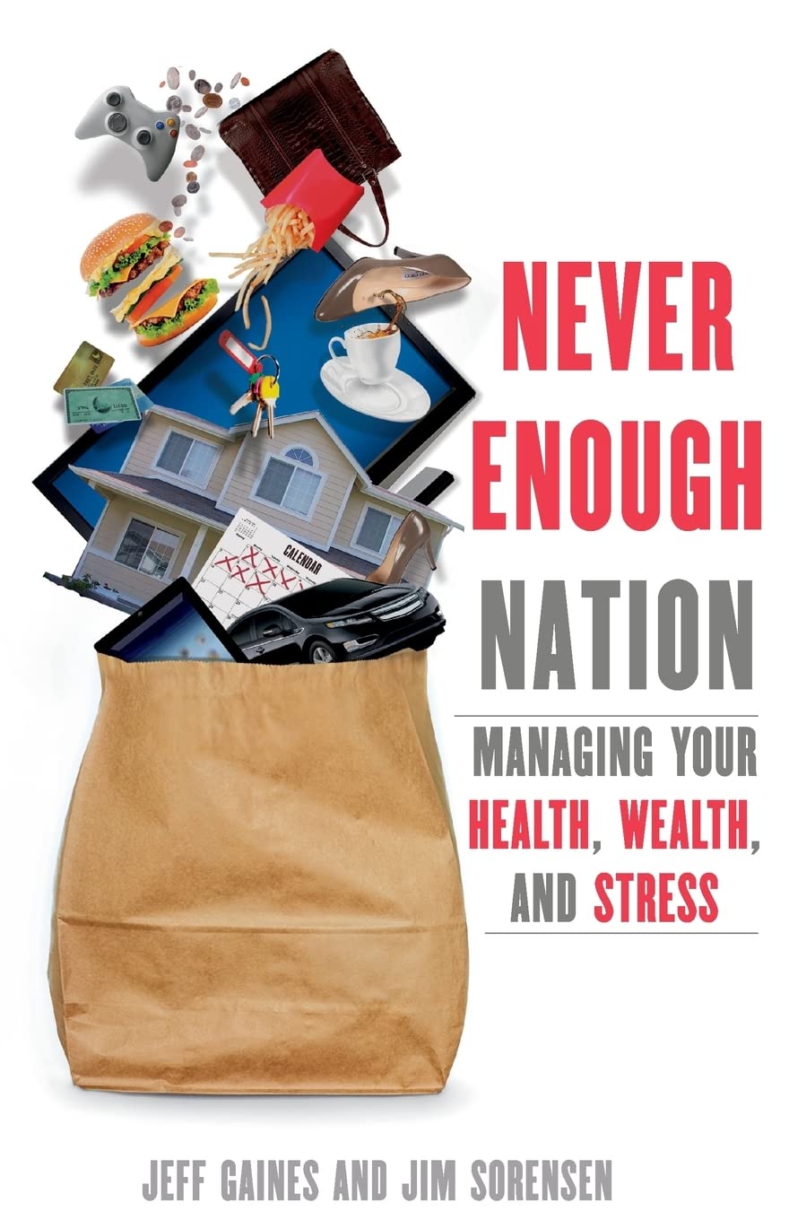 Never Enough Nation: Managing your Health, Wealth, and Stress - 2906