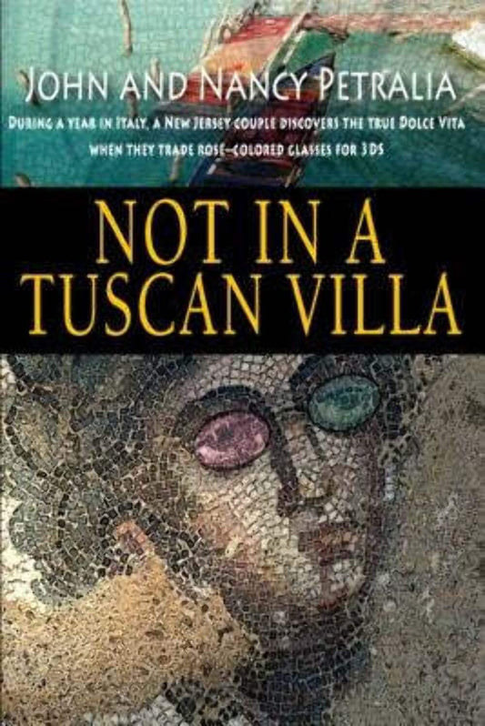Not in a Tuscan Villa: During a year in Italy, a New Jersey couple discovers the true Dolce Vita when they trade rose-colored glasses for 3Ds - 2949
