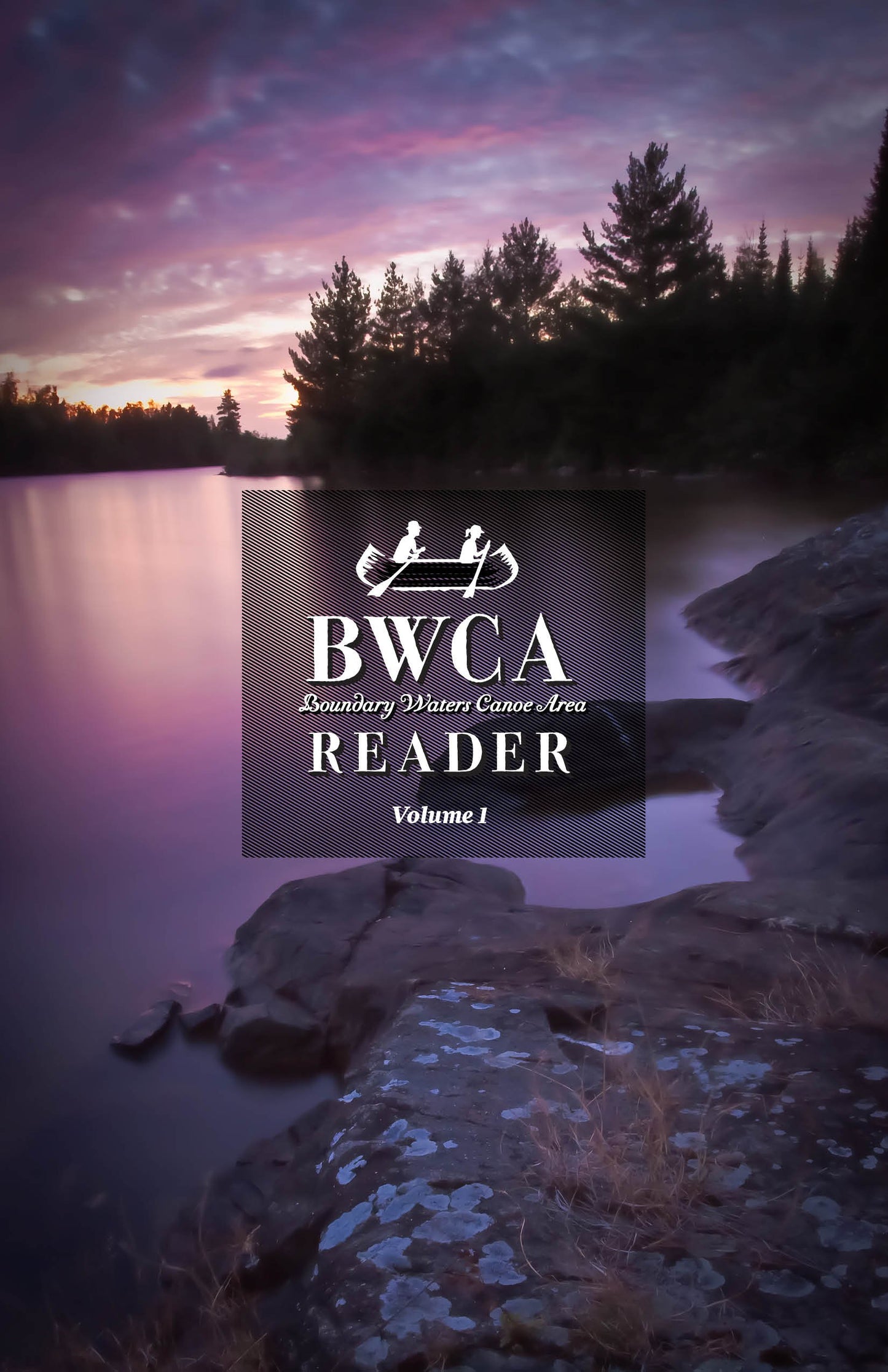 Boundary Waters Canoe Area (BWCA) Reader (Volume 1)