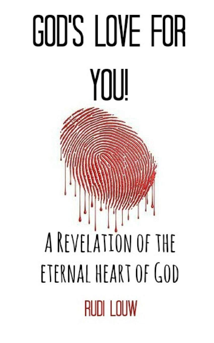 God's Love for You!: A revelation of the eternal heart of God