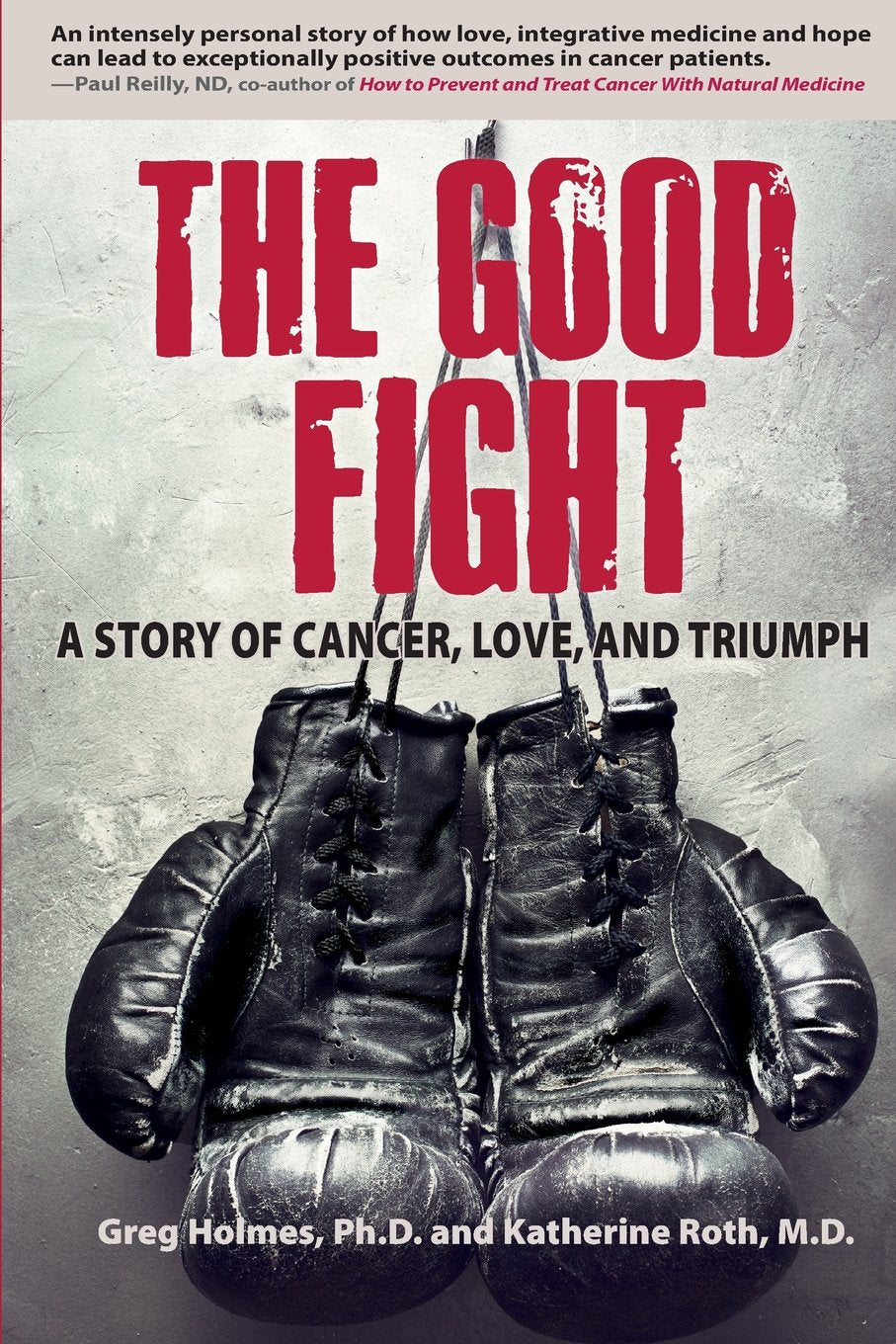 The Good Fight: A Story of Cancer, Love, and Triumph - 1182