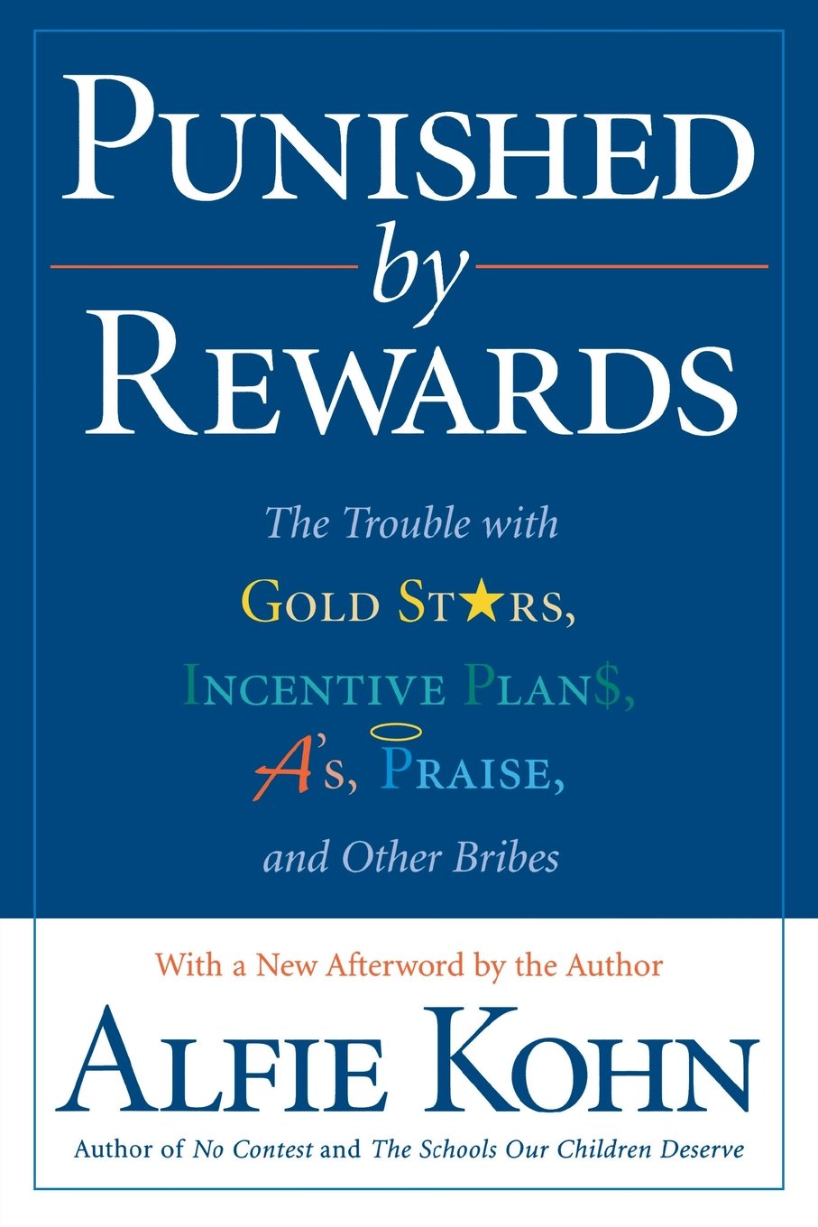 PUNISHED BY REWARDS: THE TROUBLE