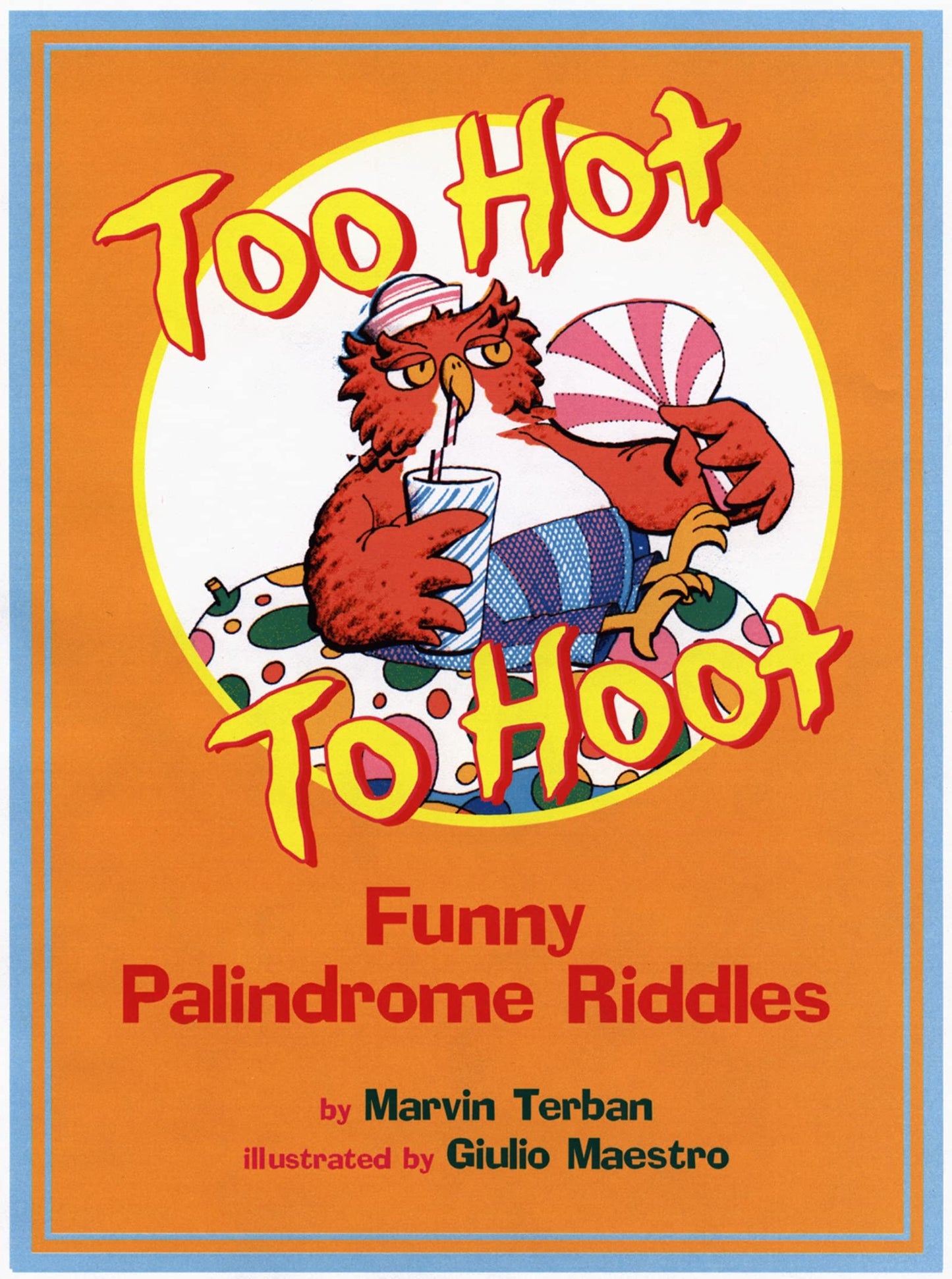 Too Hot to Hoot: Funny Palindrome Riddles – A Picture Book About Backward Sentences for Kids (Ages 8-12)