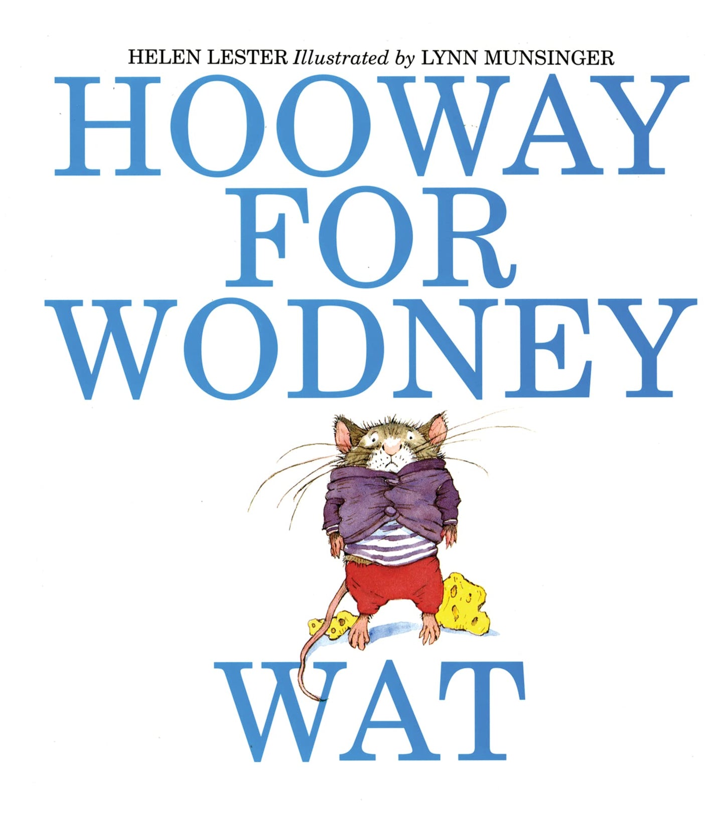 Hooway for Wodney Wat: A Picture Book About a Teased Rat Who Saves His School for Children (Ages 4-7)
