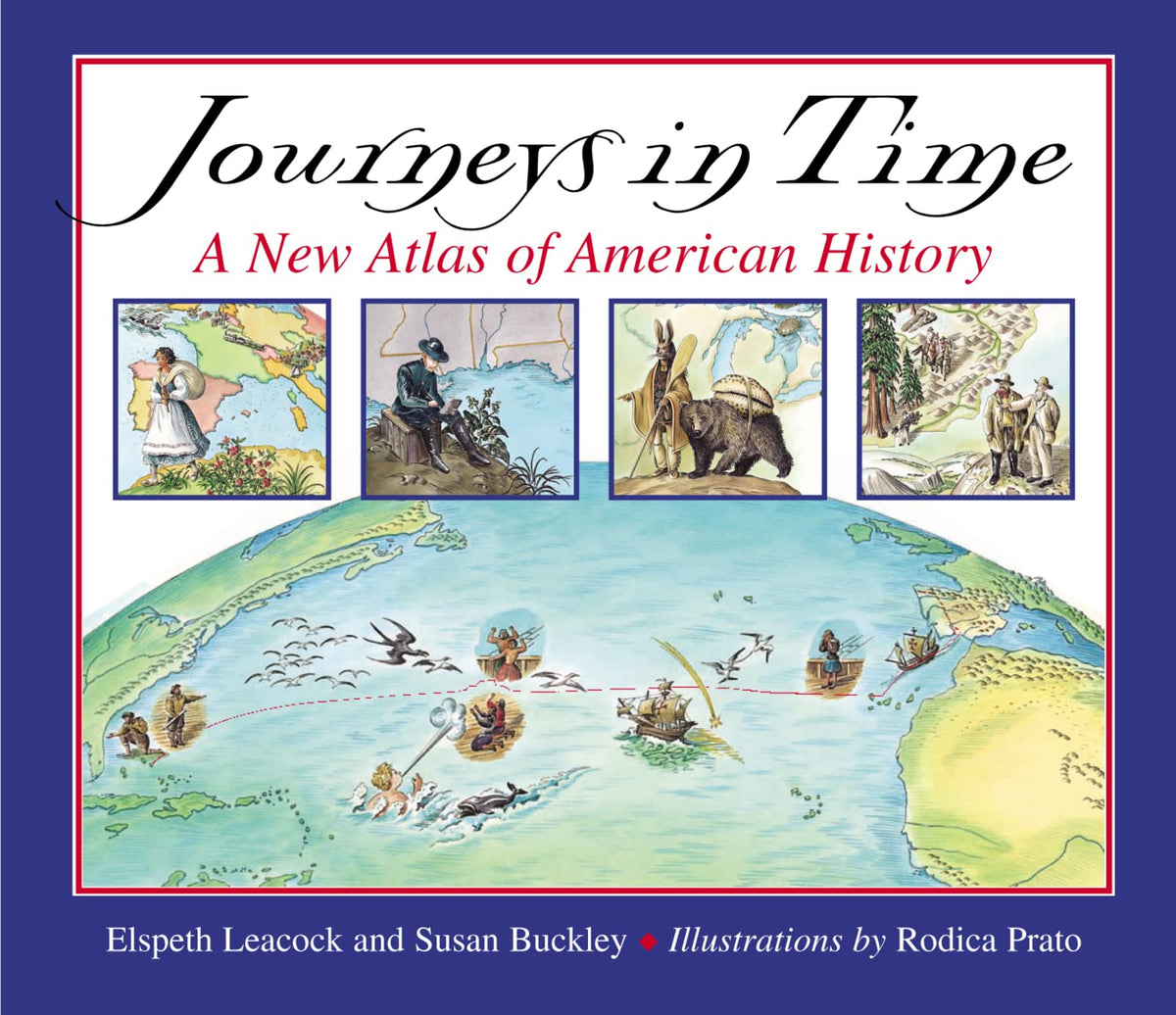 Journeys in Time: A New Atlas of American History – Follow Real People Through 20 Life-Changing Stories for Children (Ages 10-12)