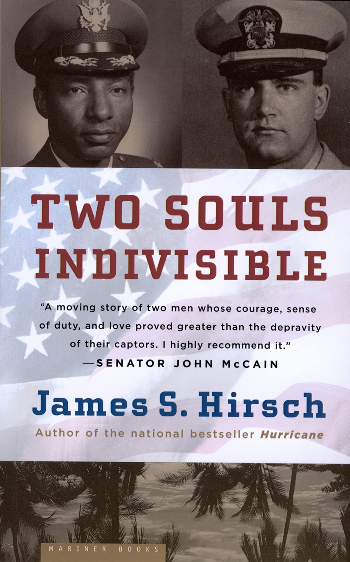 Two Souls Indivisible: The Friendship That Saved Two POWs in Vietnam – A War Story of Courage and Race Praised by Senator John McCain