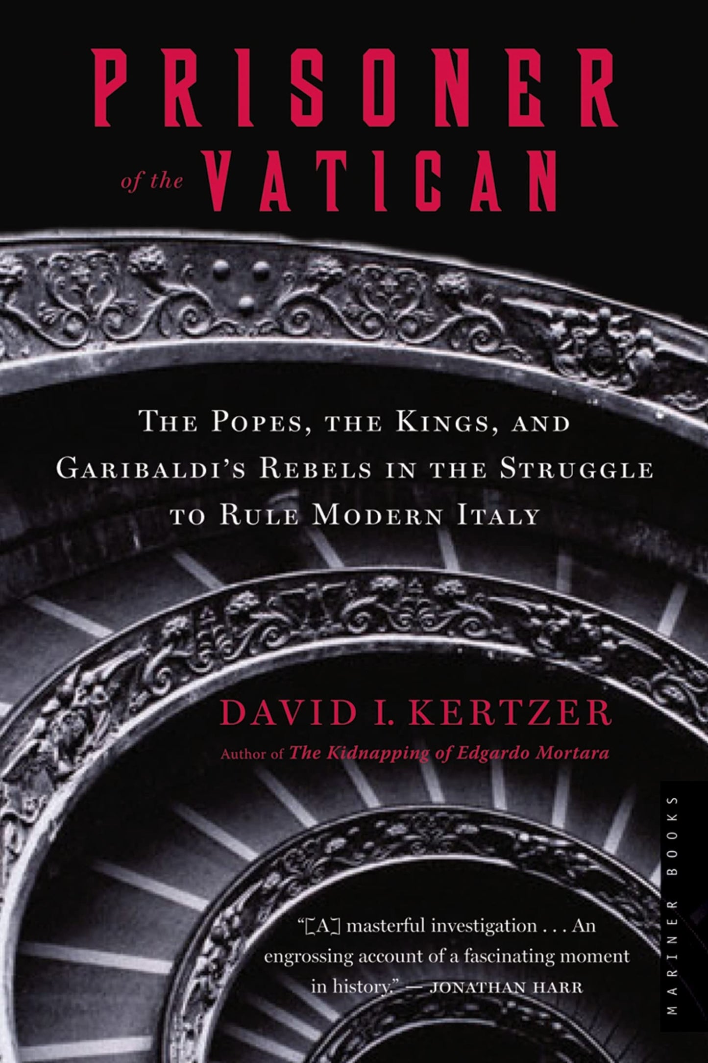 Prisoner Of The Vatican: The Popes, the Kings, and Garibaldi's Rebels in the Struggle to Rule Modern Italy