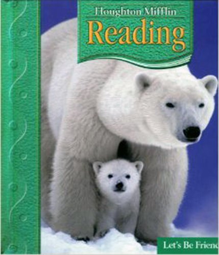 Houghton Mifflin Reading: Student Anthology Grade 1.2 Let's Be Friends 2006