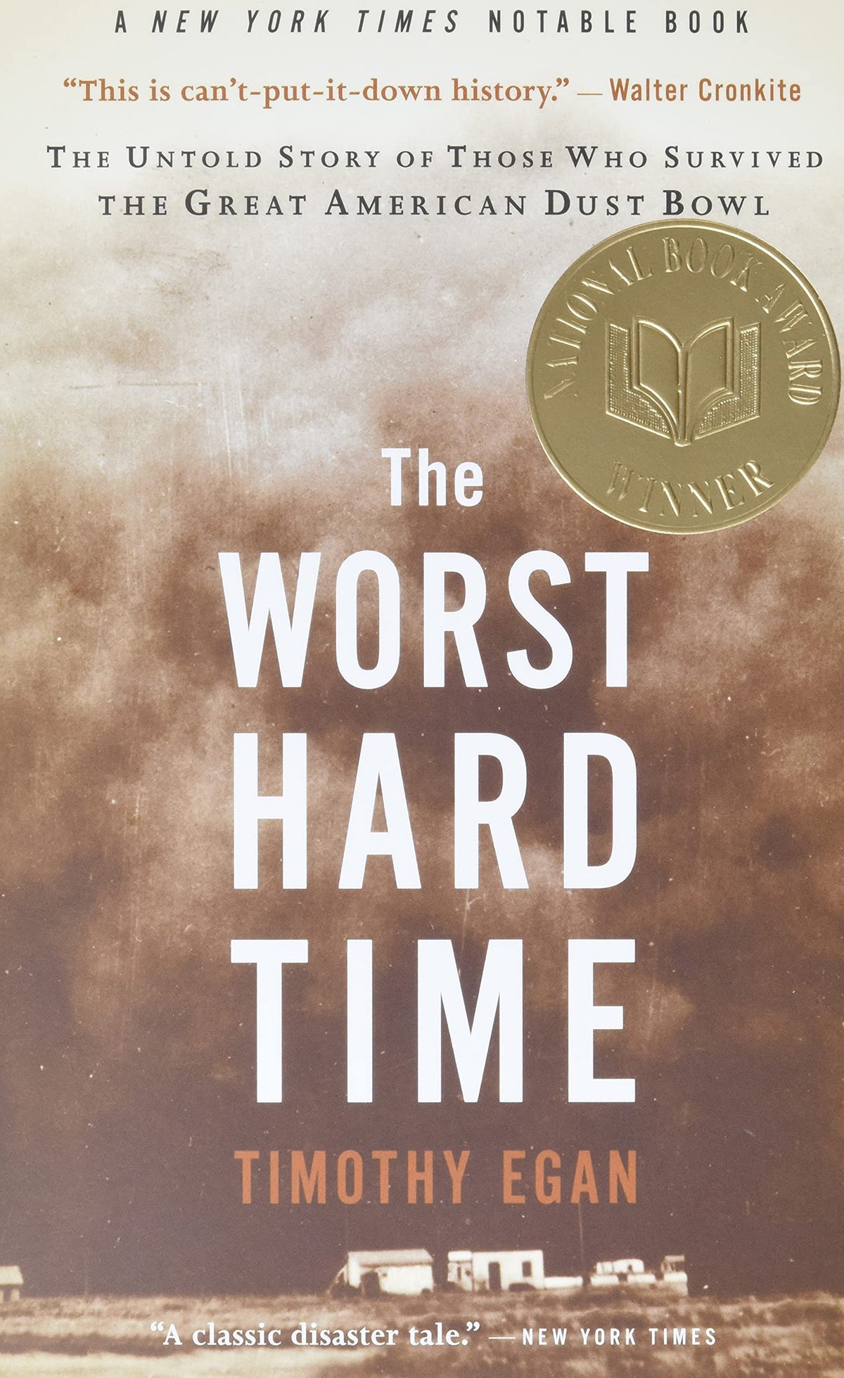 The Worst Hard Time: The Untold Story of Those Who Survived the Great American Dust Bowl―A National Book Award Winner