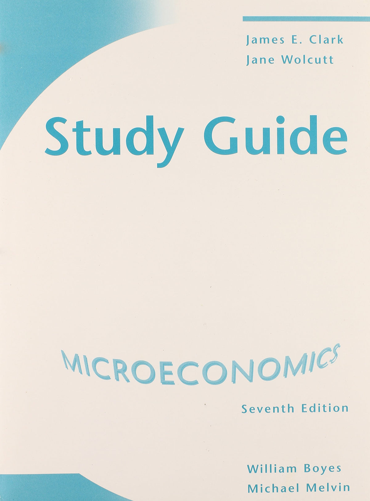 Study Guide for Boyes/Melvin’s Microeconomics, 7th