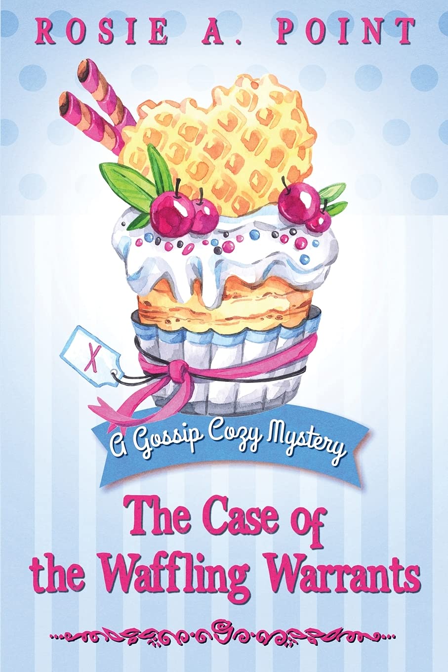The Case of the Waffling Warrants (A Gossip Cozy Mystery) - 6907