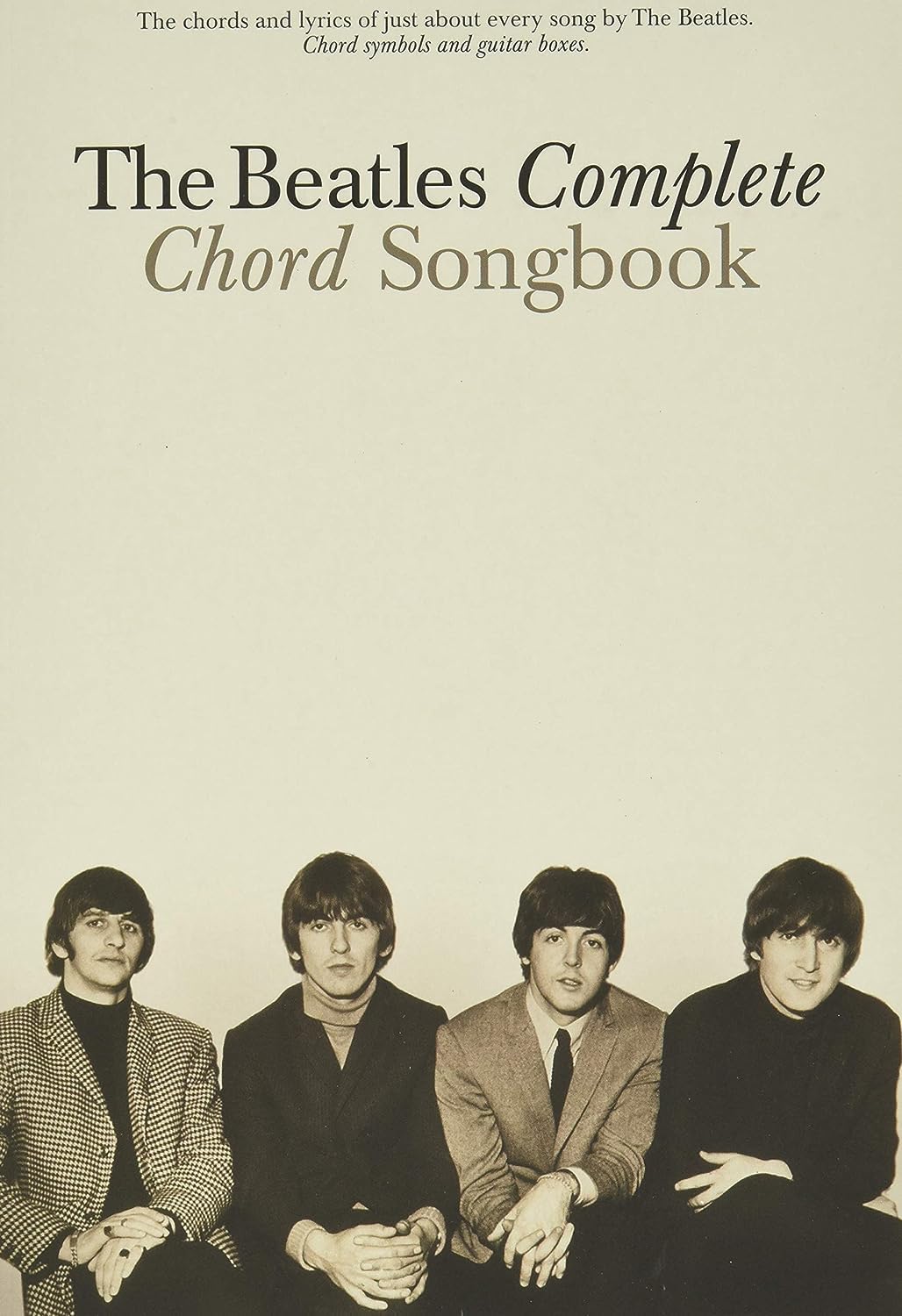 The Beatles Complete Chord Songbook | 194 Songs with Lyrics and Chords for Guitarists of All Levels | Authentic Guitar Songbook with Easy Chord Diagrams, Full Lyrics and Playing Guide