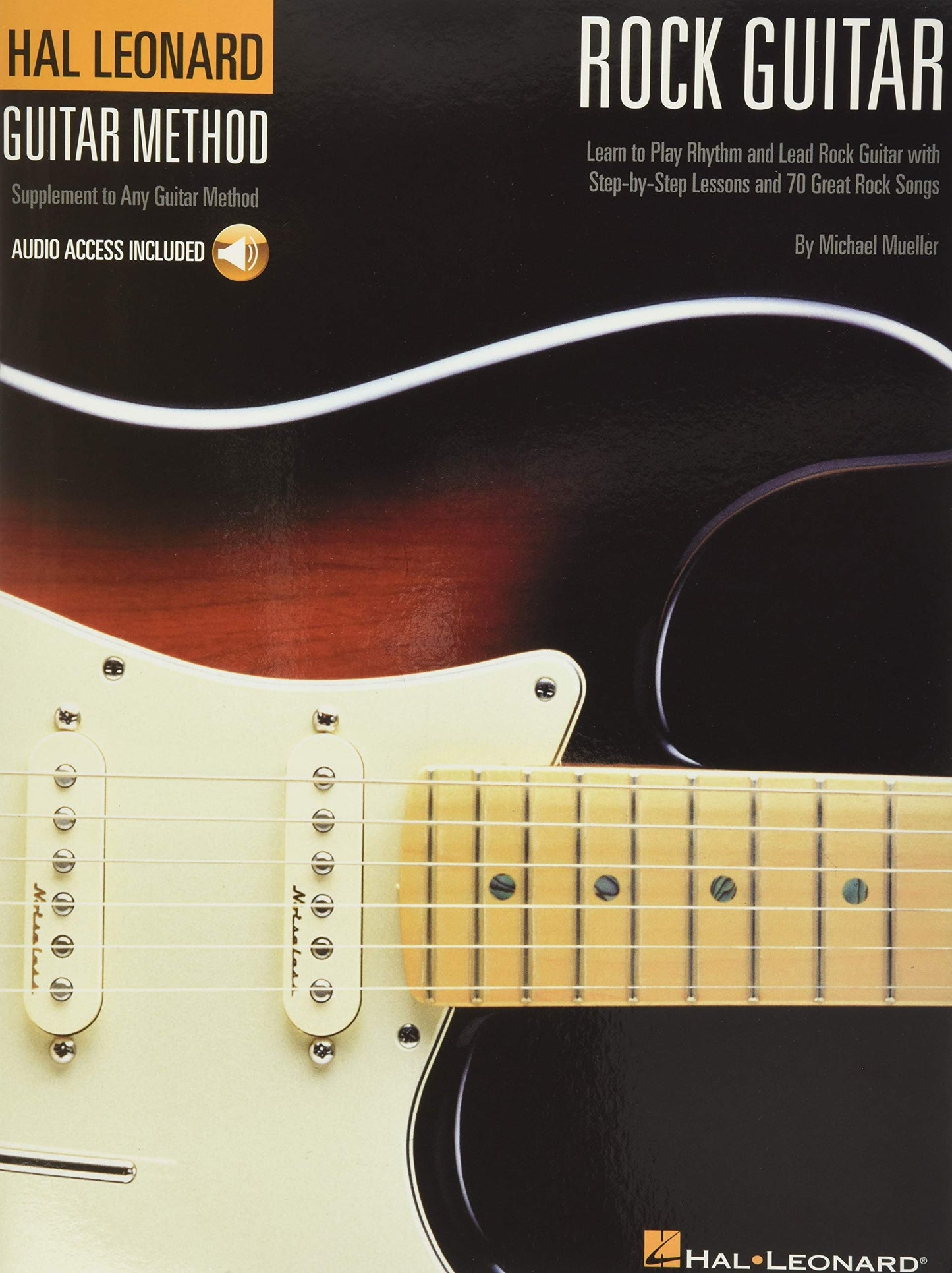 Hal Leonard Rock Guitar Method - Learn Rhythm and Lead Guitar | Step-by-Step Lessons with 70 Rock Songs, Riffs, Chords, and Techniques | Includes ... (Hal Leonard Guitar Method (Songbooks))