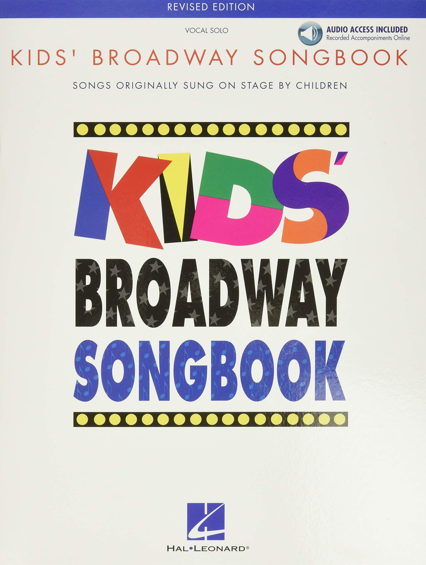 Kids Broadway Songbook | Vocal Collection with Piano Accompaniment and Online Audio | Musical Theatre Songs for Children and Students | Sheet Music Book for Voice Lessons, Auditions and Practice