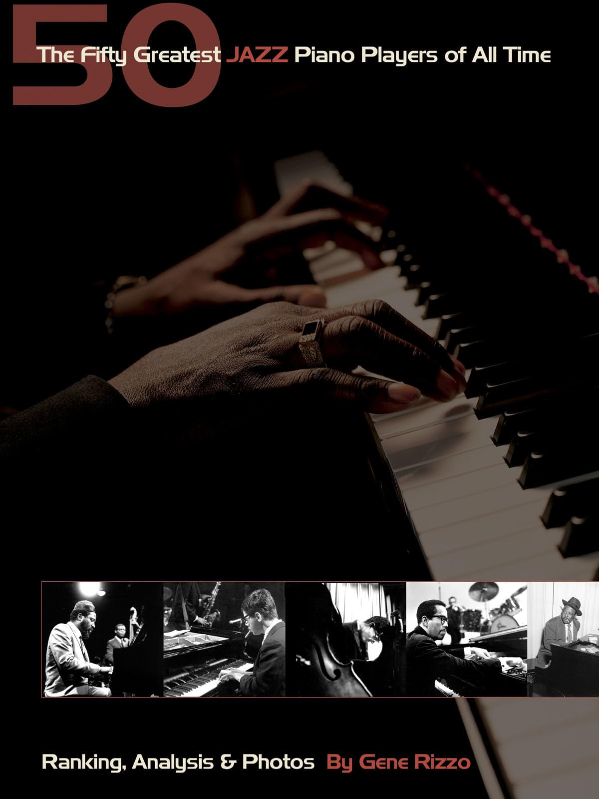 The Fifty Greatest Jazz Piano Players of All Time: Ranking Analysis & Photos