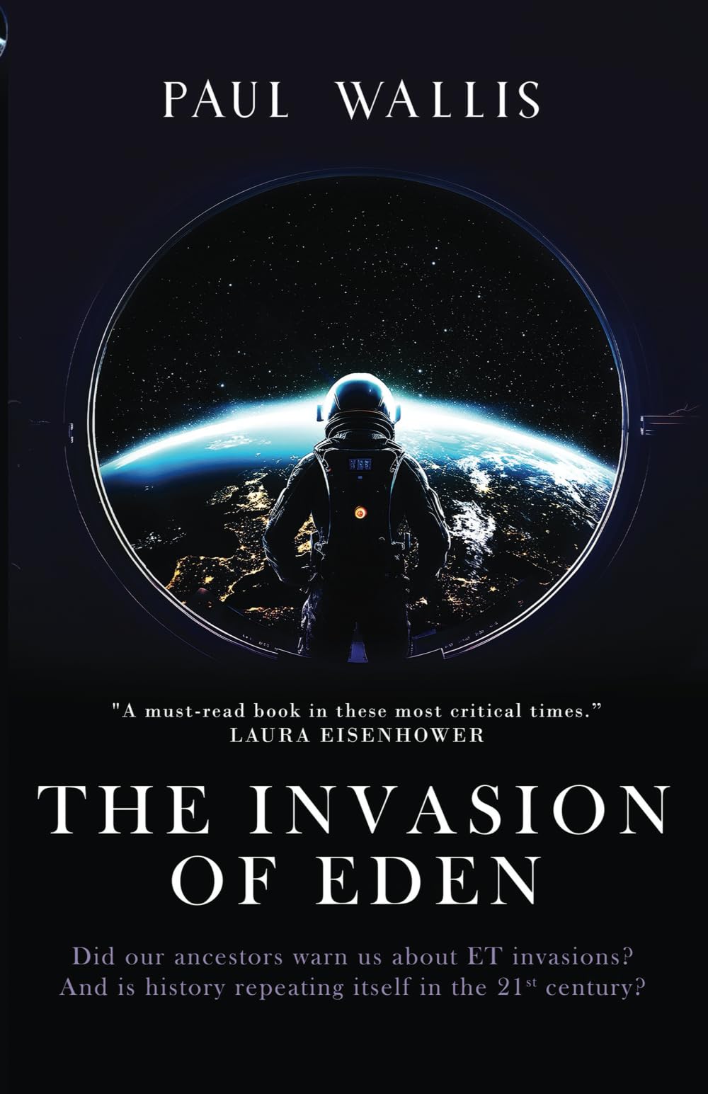 THE INVASION OF EDEN: Did our ancestors warn us about ET invasions? And is history repeating itself in the 21st century? - 6139