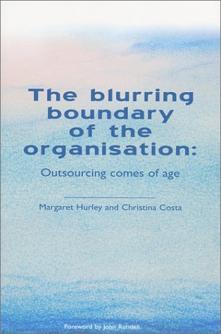 The Blurring Boundary of the Organisation : Outsourcing Comes of Age - 5400