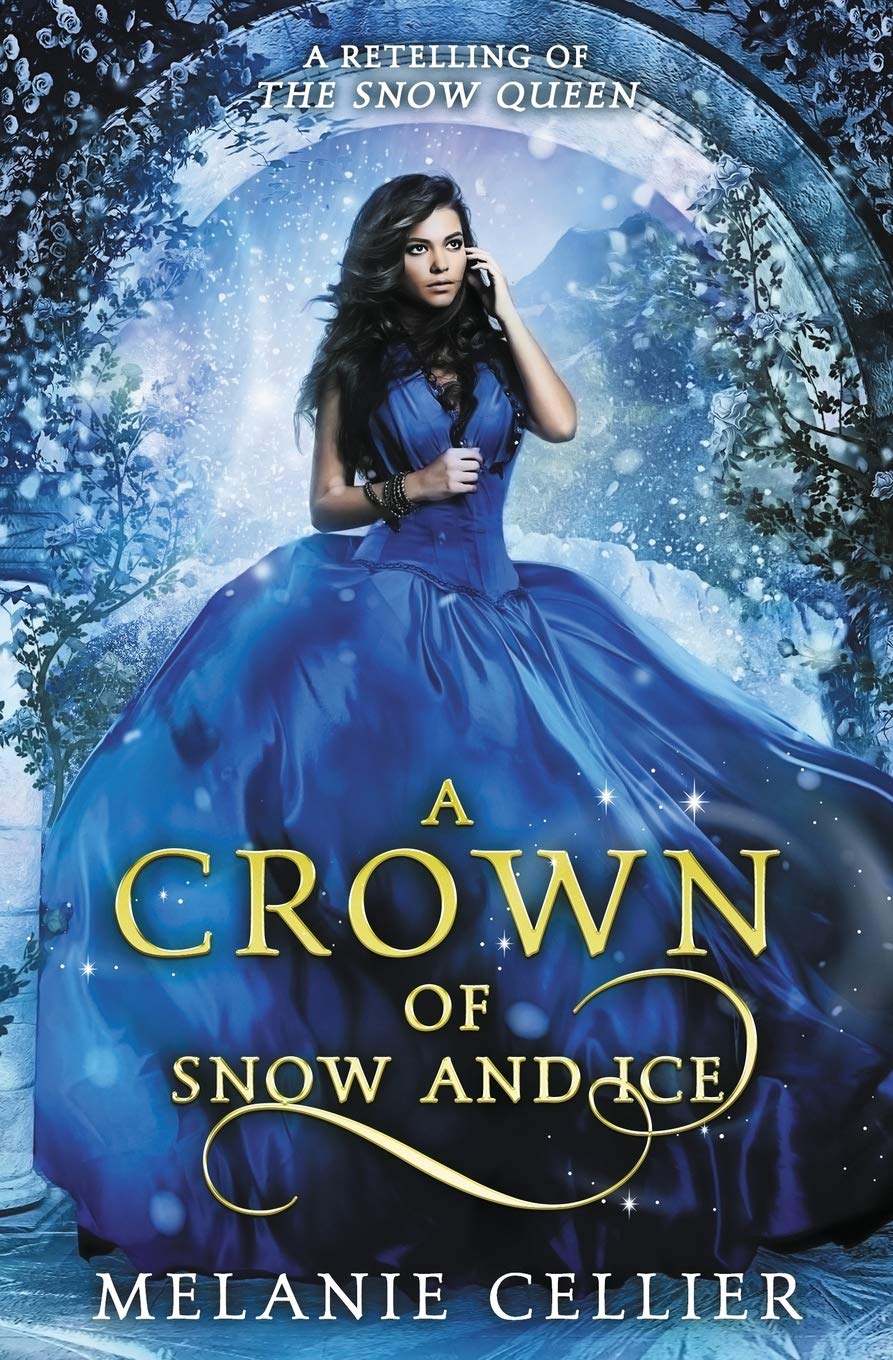 A Crown of Snow and Ice: A Retelling of The Snow Queen (Beyond the Four Kingdoms)