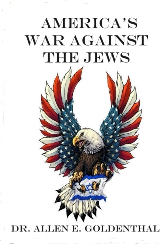 America's War Against The Jews: American Anti-Semitism from its Inception to the Present - 9728