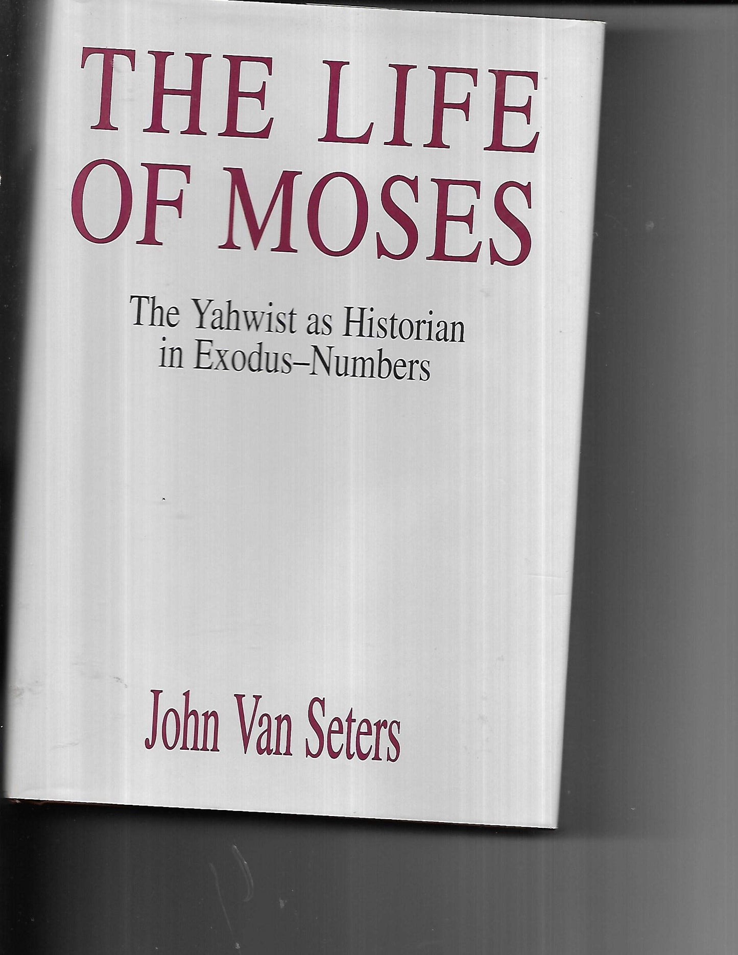 The Life of Moses: The Yahwist As Historian in Exodus-Numbers