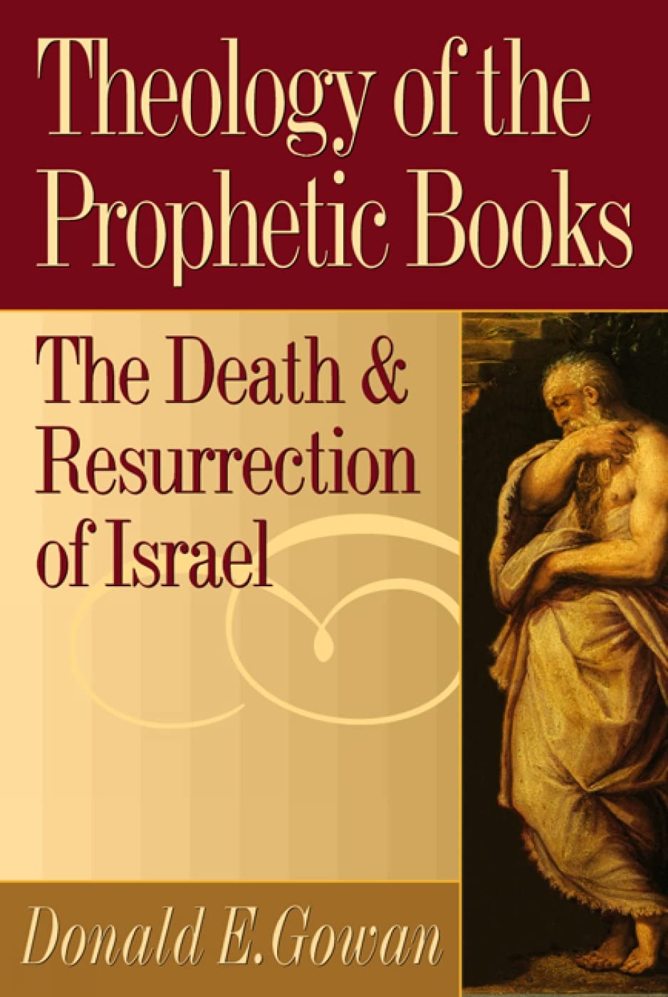 Theology of the Prophetic Books: The Death and Resurrection of Israel