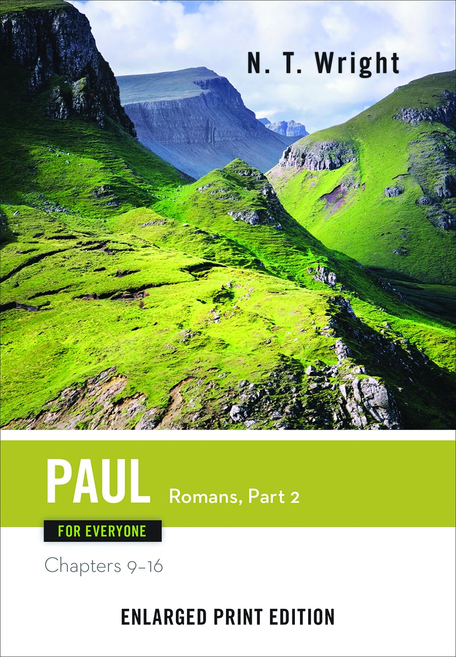 Paul for Everyone: Romans, Part Two: Chapters 9-16 (The New Testament for Everyone)