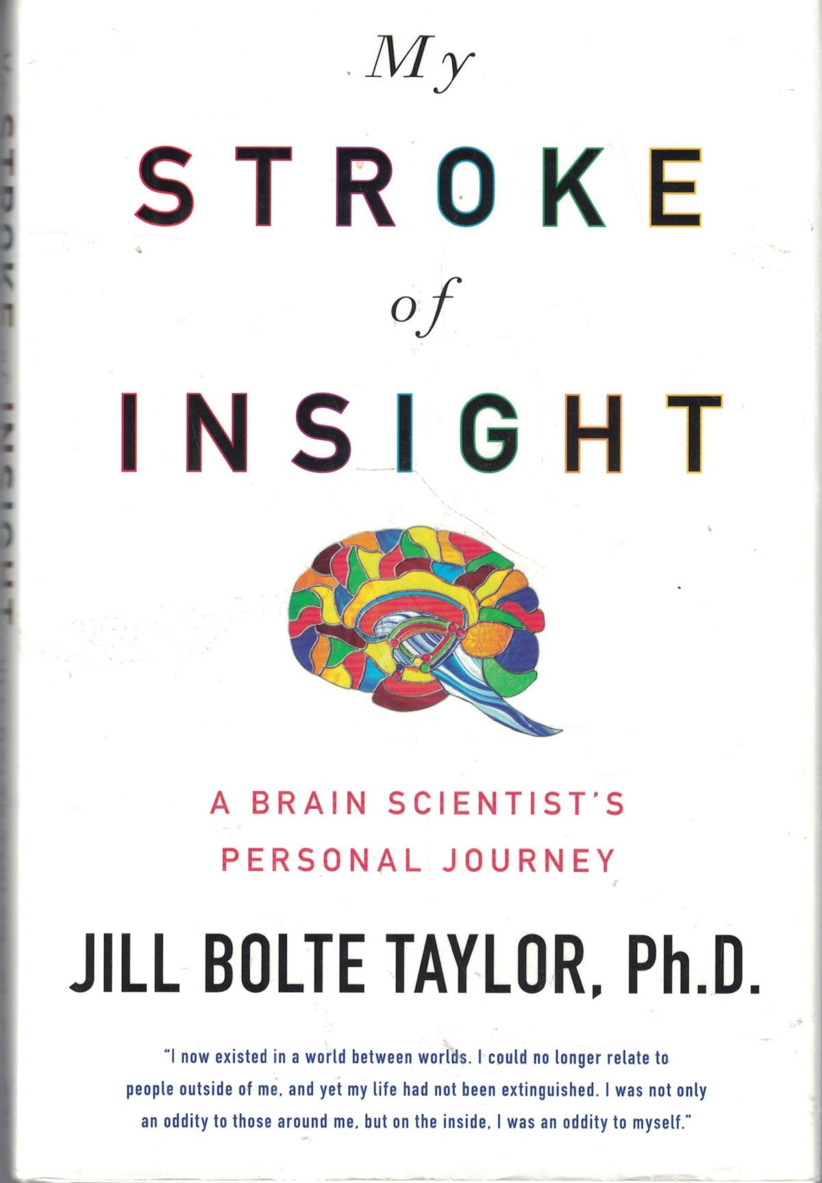 MY STROKE OF INSIGHT: A BRAIN SC