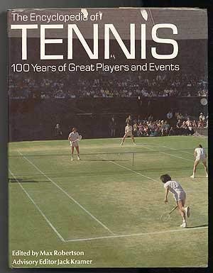 Encyclopedia of Tennis: 100 years of Great Players and Events